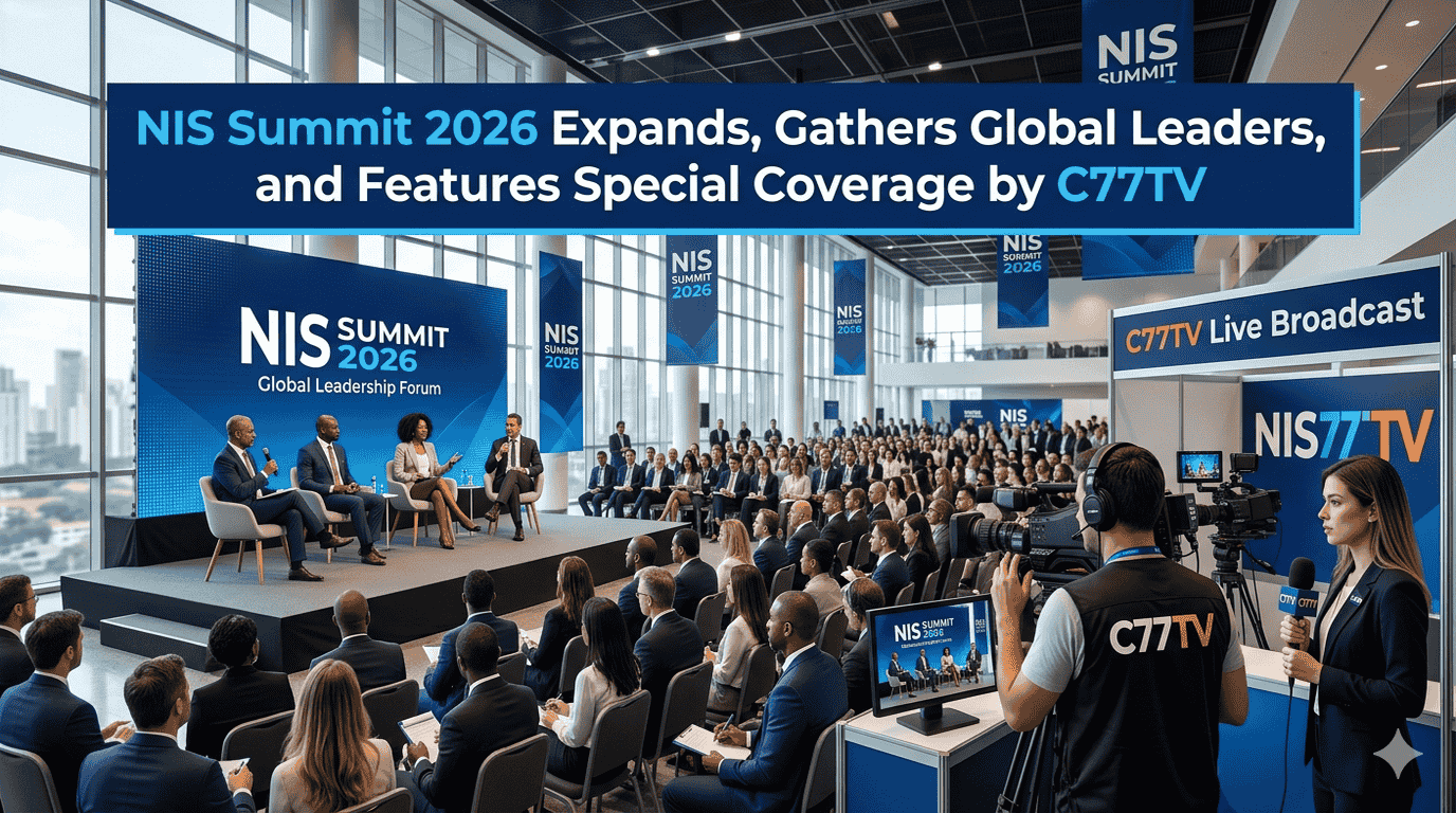 NIS Summit 2026 expands, gathers global leaders, and features special coverage by C77TV